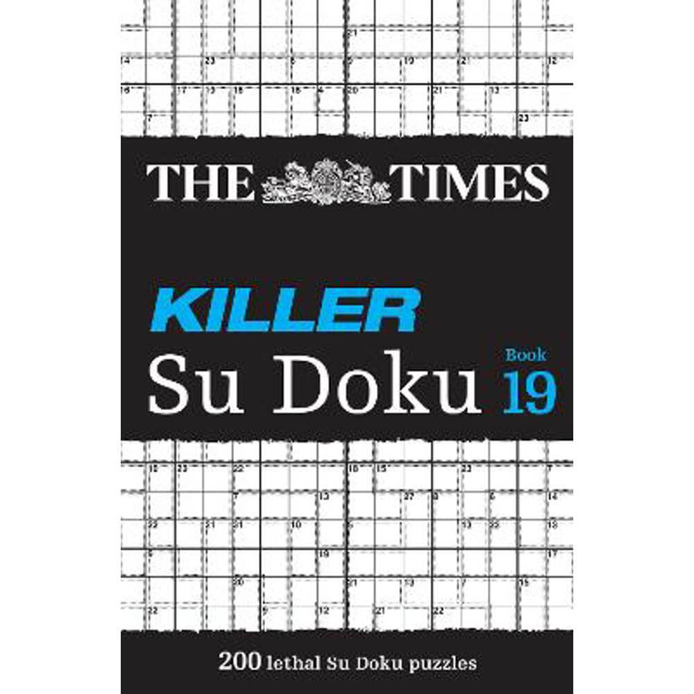The Times Killer Su Doku Book 19: 200 lethal Su Doku puzzles (The Times Su Doku) (Paperback) - The Times Mind Games